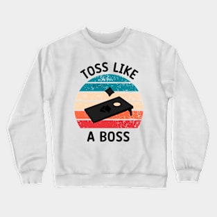 Cornhole: Toss Like A Boss Crewneck Sweatshirt